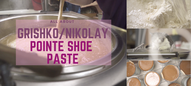 Pointe Shoe Paste – The Incredible Options From Grishko/Nikolay Russia