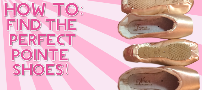How To Find The Perfect Pointe Shoes – A Video Guide