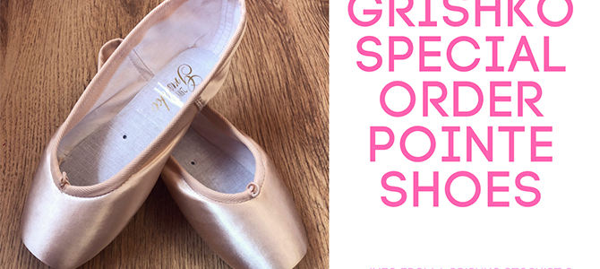Grishko Special Order Pointe Shoes – Information & How To Order